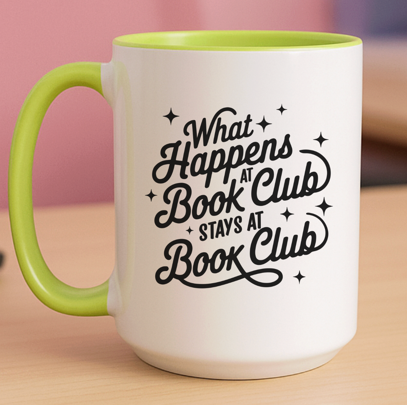 What Happens At Book Club Stays At Book Club 15 oz Mug