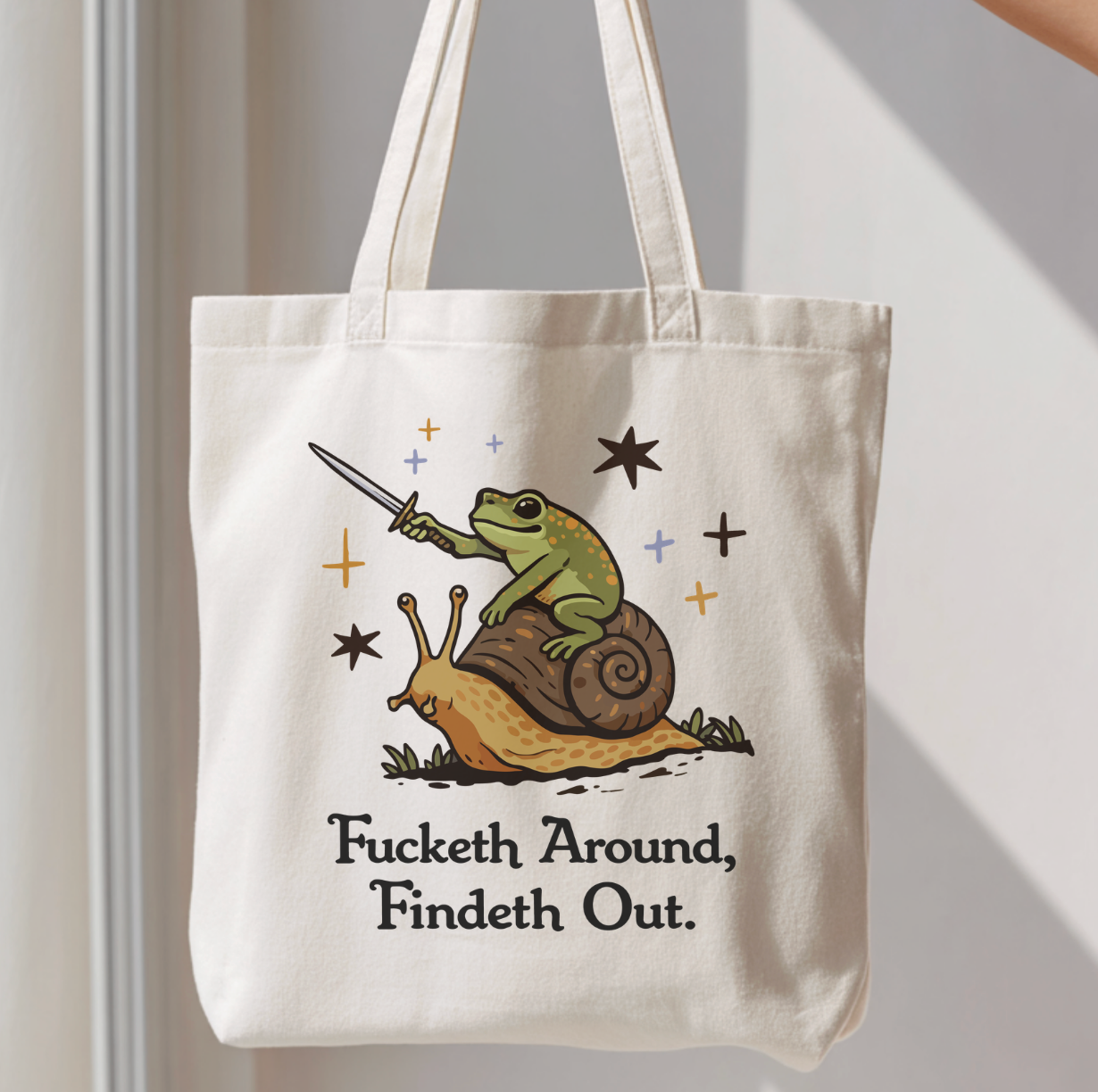 Fucketh Around, Findeth Out Tote Bag