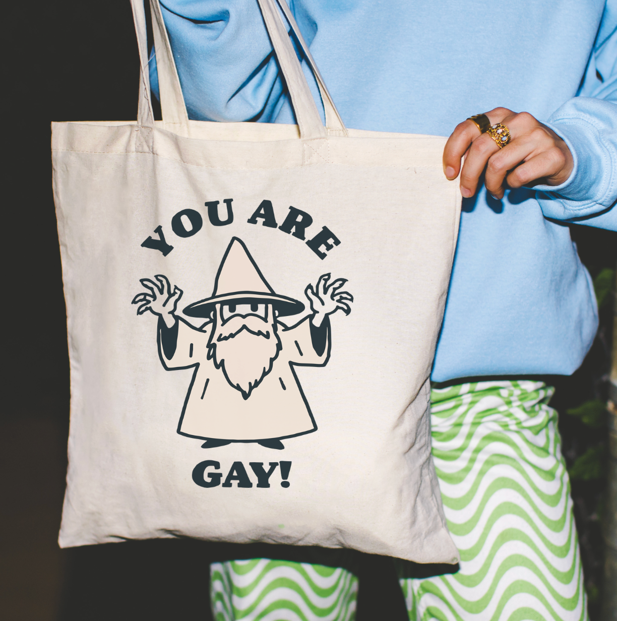 You Are Gay Tote Bag