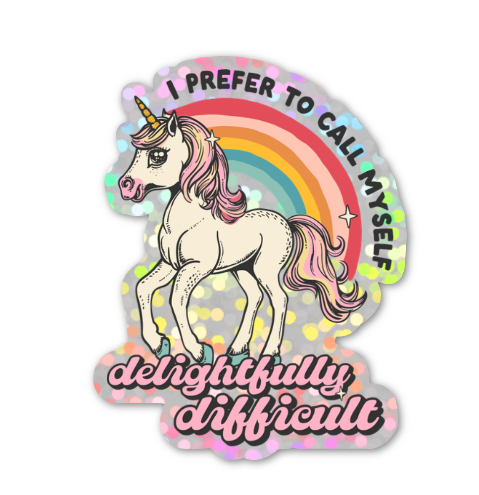 I Prefer To Call Myself Delightfully Difficult Glitter Sticker