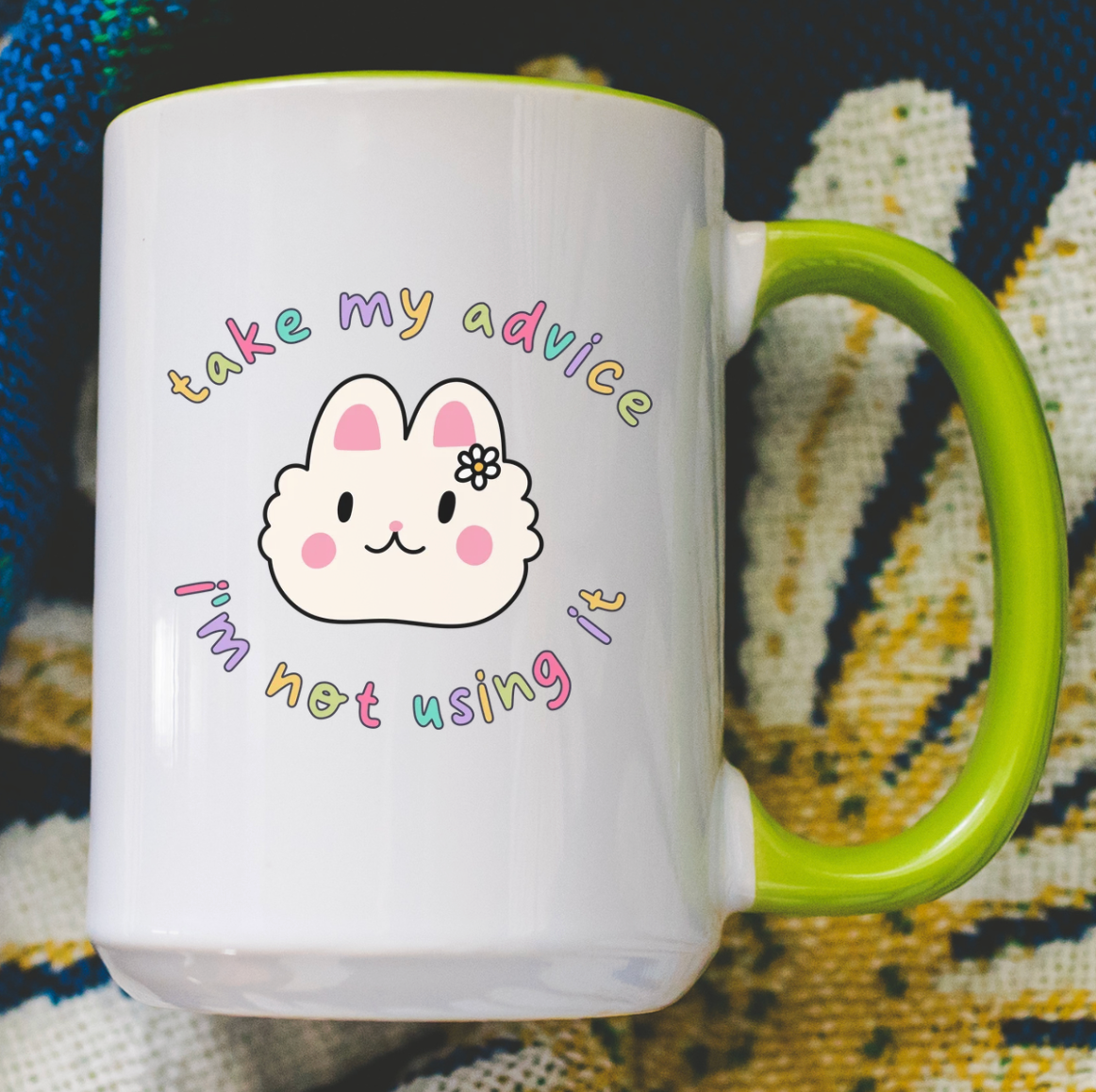 Take My Advice I'm Not Using It 15 oz Mug