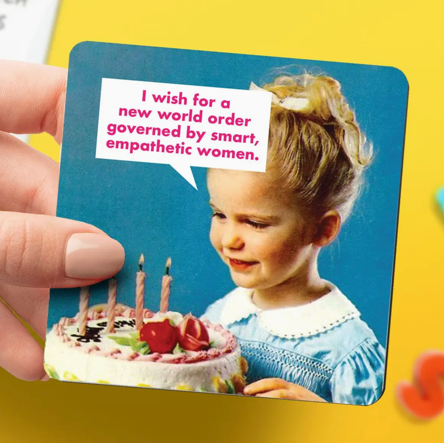I Wish For A New World Order Governed By Smart, Empathetic Women Magnet