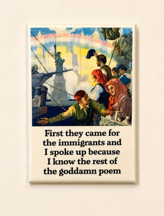 First They Came For The Immigrants And I Spoke Up Because I Know Magnet