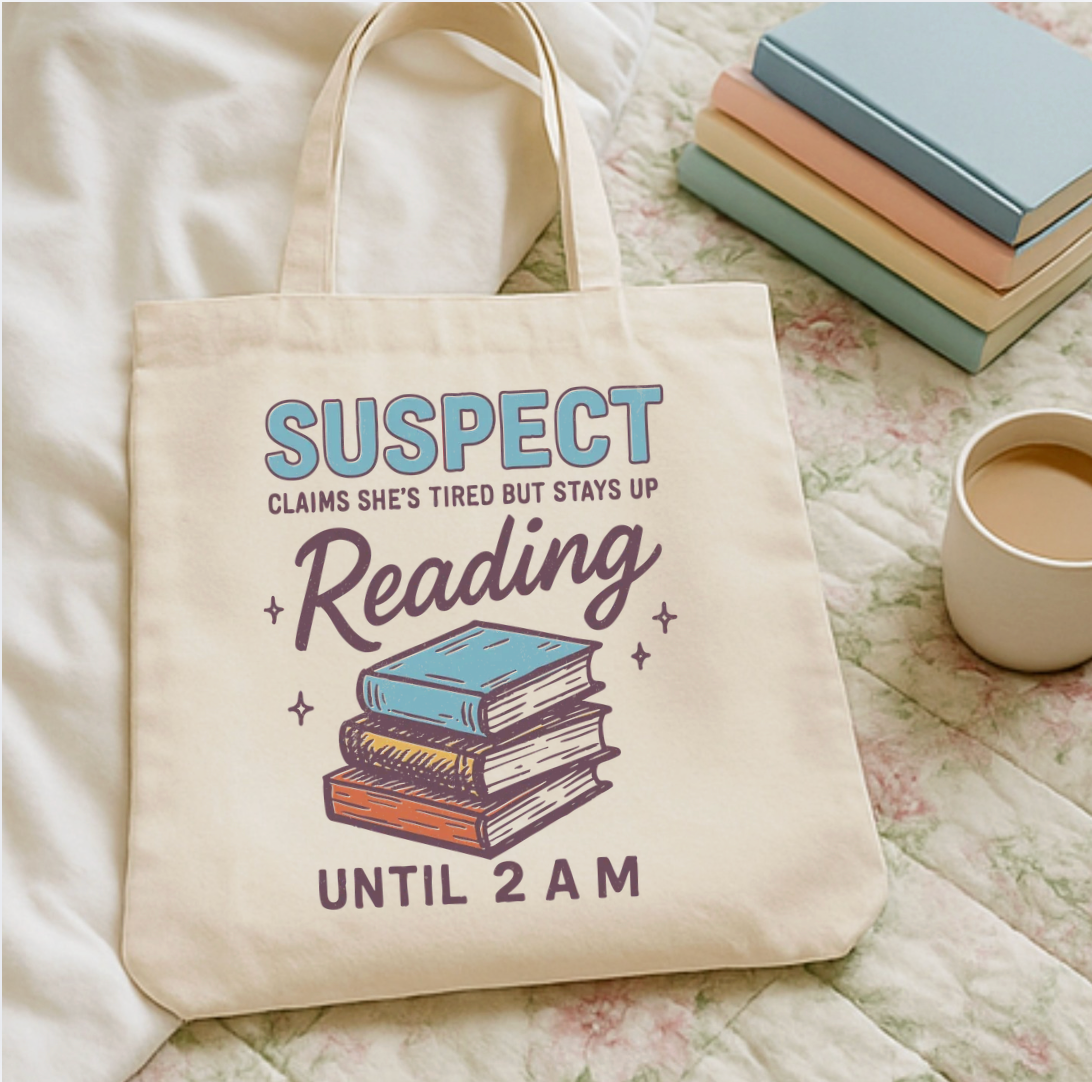 Suspect Claims She's Tired But Stays Up Reading Until 2 A.M. Tote Bag