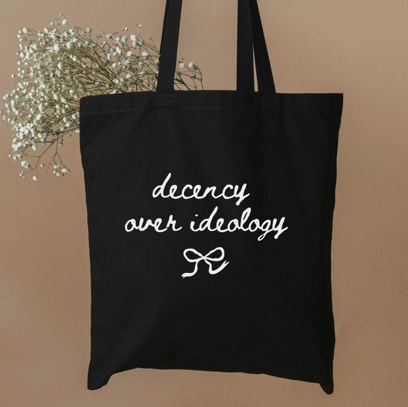 Decency Over Ideology Tote Bag