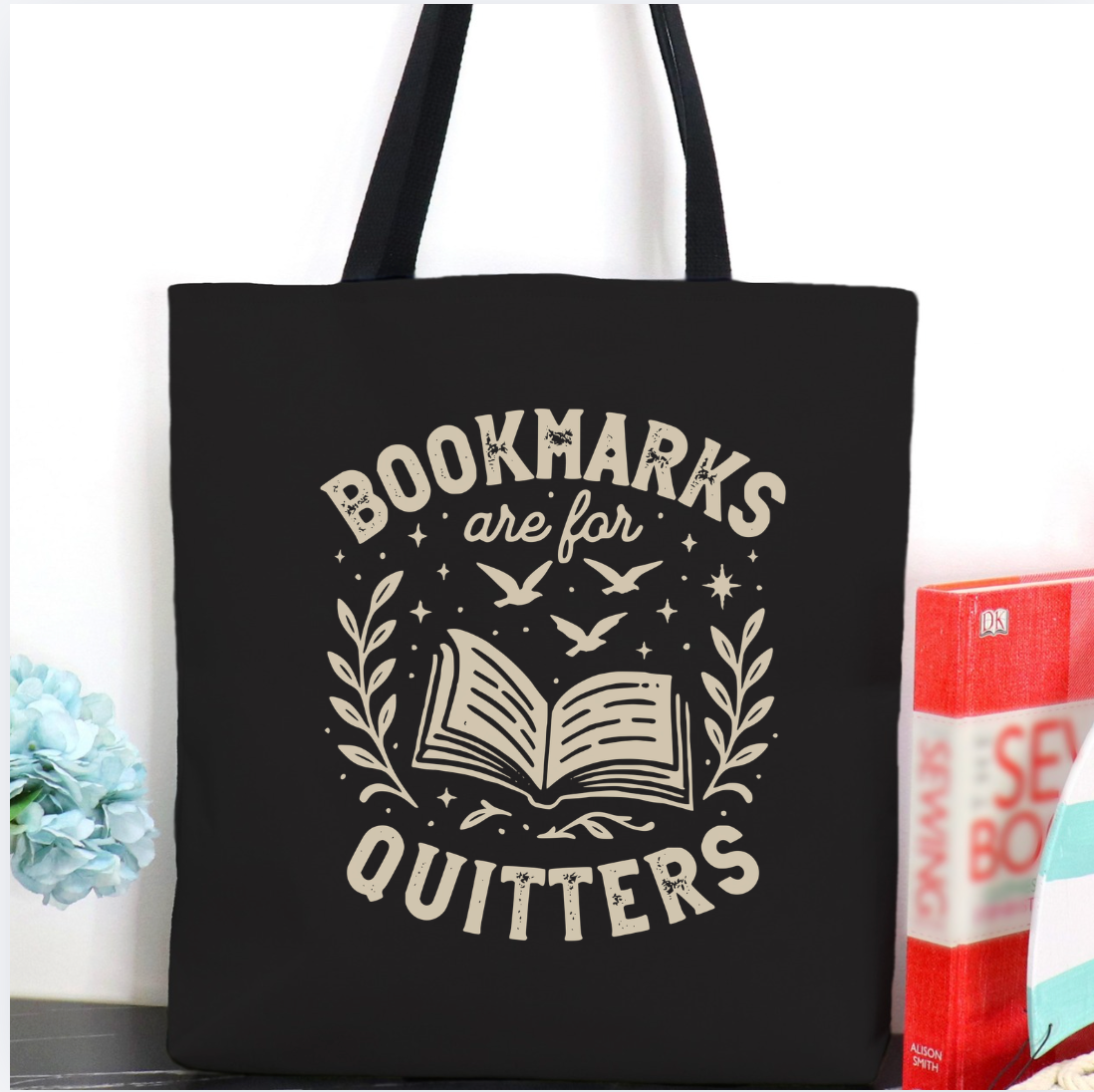 Bookmarks Are For Quitters Tote Bag