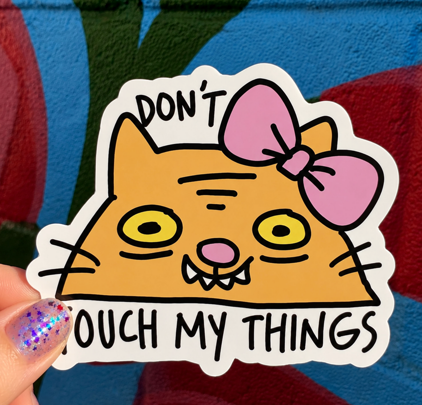 Don't Touch My Things Sticker