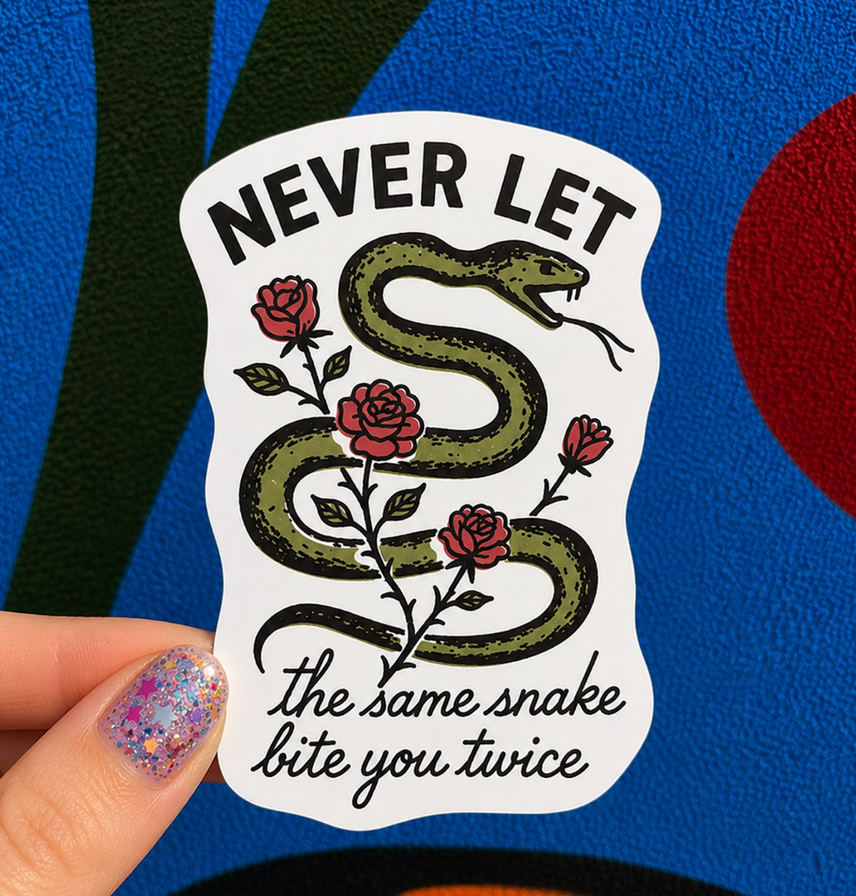 Never Let The Same Snake Bite You Twice Sticker