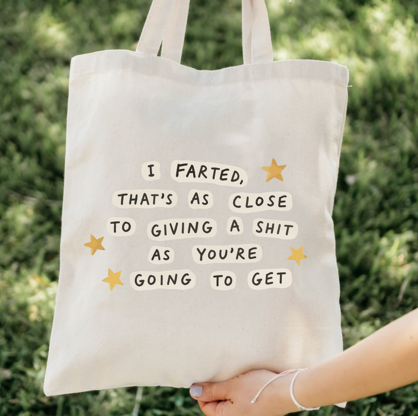 I Farted That's As Close To Giving A Shit As You're Going To Get Tote Bag