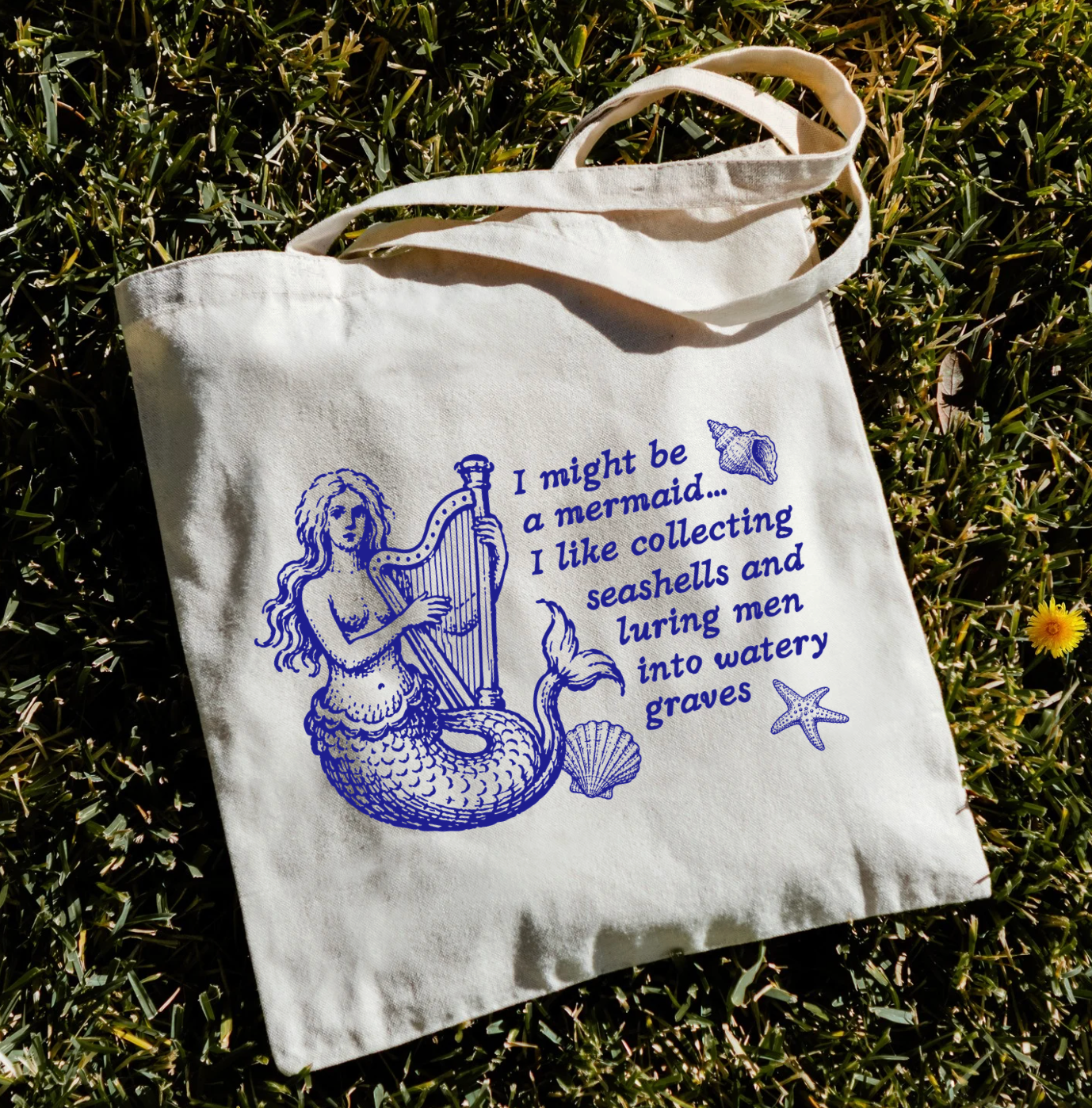 I Might Be A Mermaid...I Like Collecting Seashells And Luring Men Into Watery Graves Tote Bag