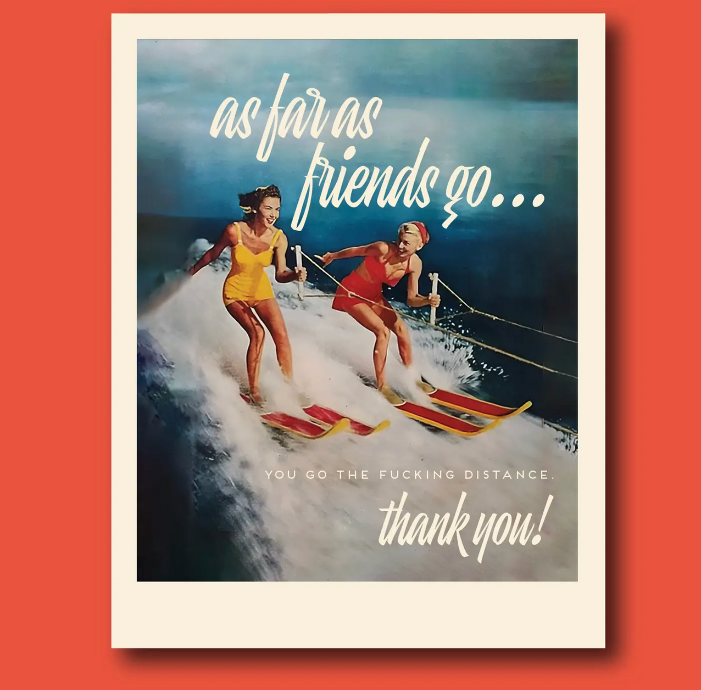 As Far As Friends Go...You Go The Fucking Distance Thank You! Card