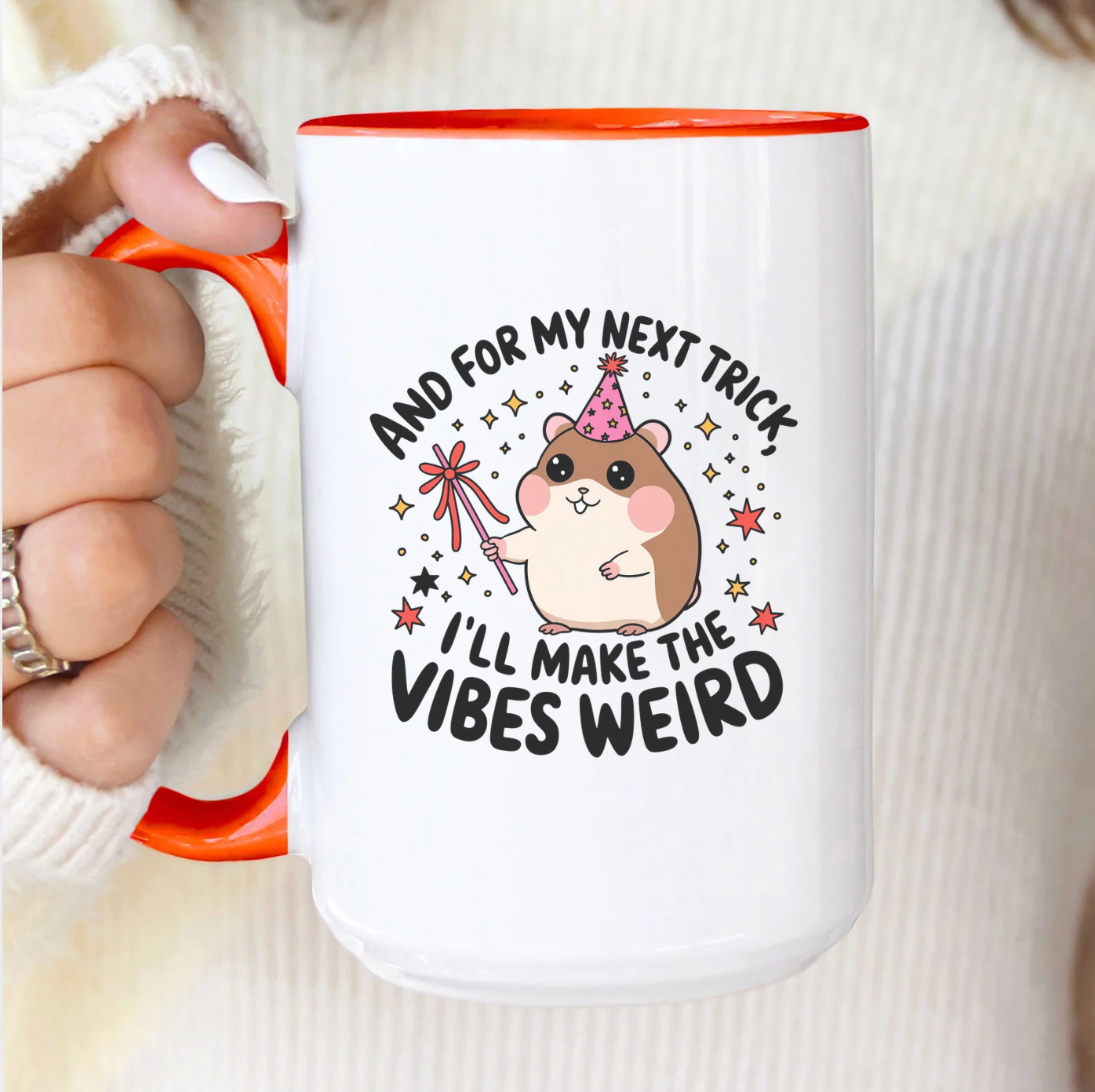 And For My Next Trick I'll Make The Vibes Weird 15 oz Mug