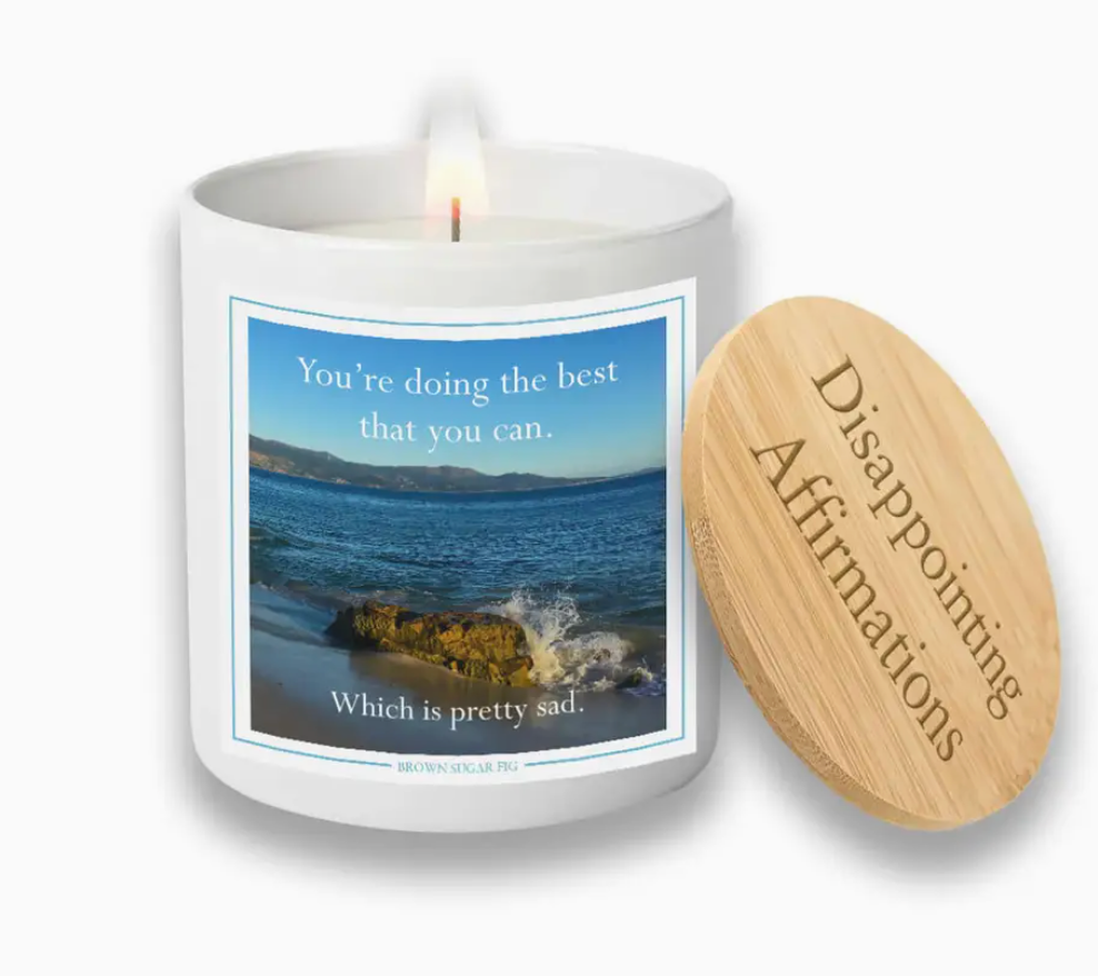 Disappointing Affirmations Doing the Best You Can Sad Soy Candle