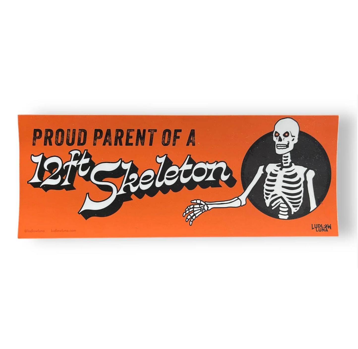 Proud Parent Of A 12ft Skeleton Bumper Sticker (2 colors available)