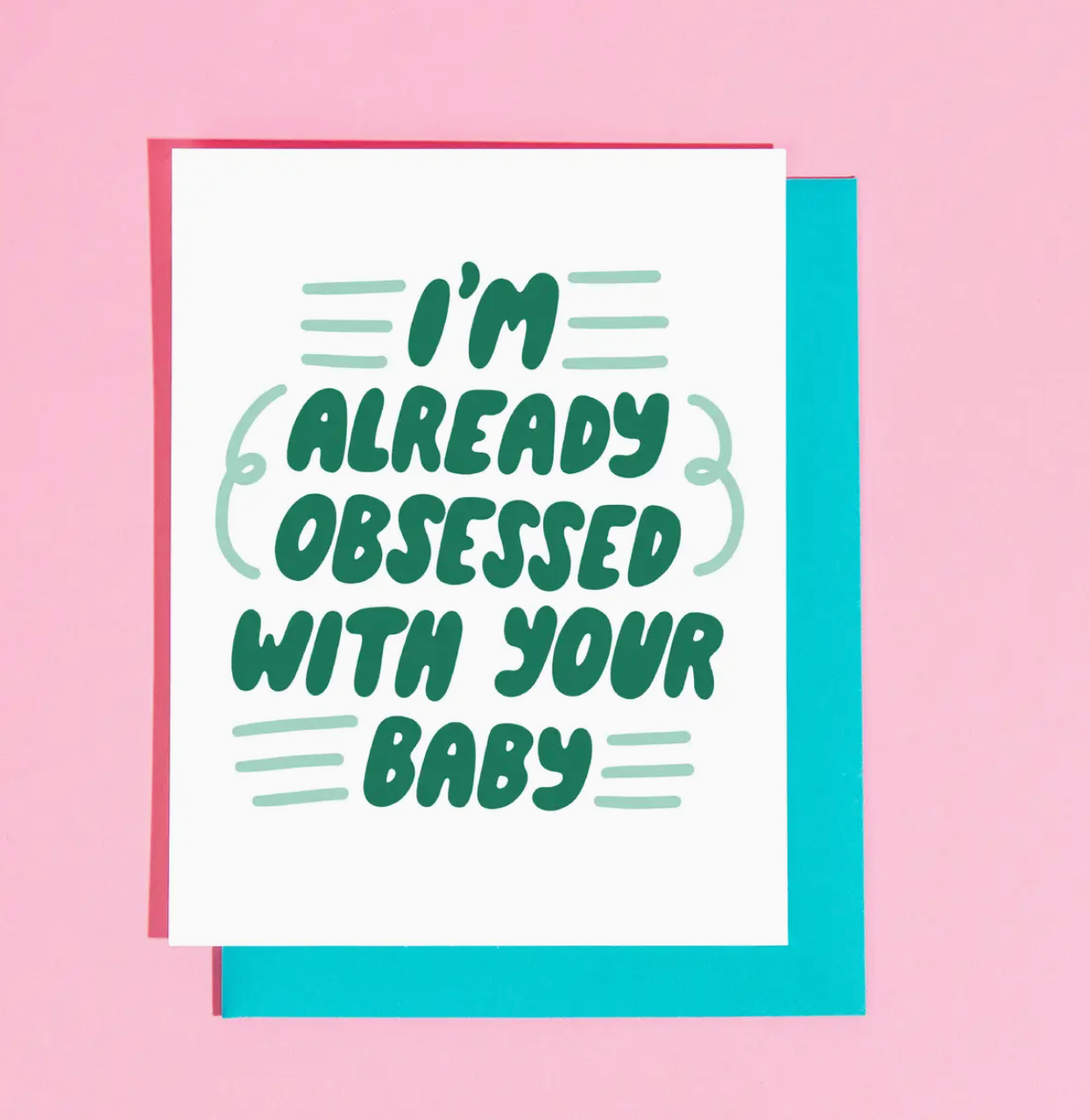 I'm Already Obsessed With Your Baby Card