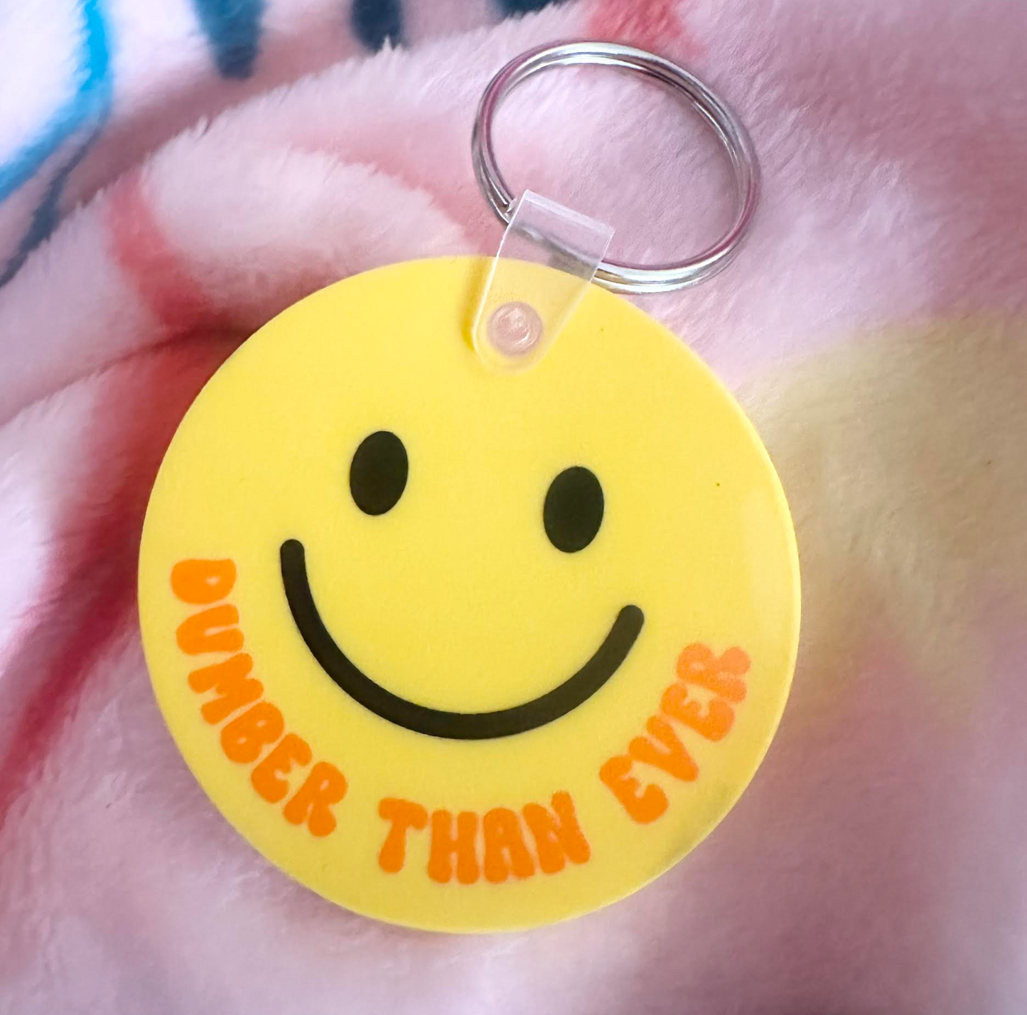 *Imperfectly Perfect* Dumber Than Ever Vinyl Keychain