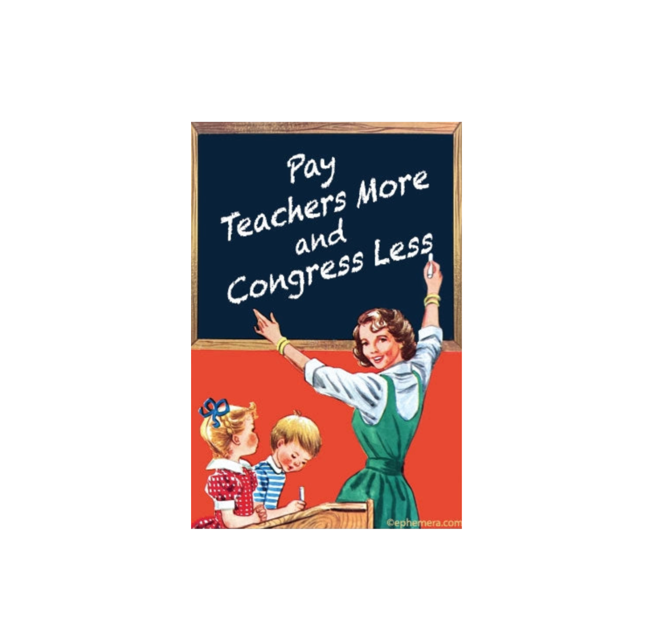 Pay Teachers More and Congress Less Magnet