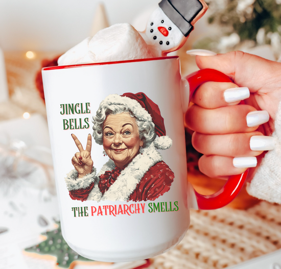 Jingle Bells The Patriarchy Smells 15 oz Mug (2 colors available)