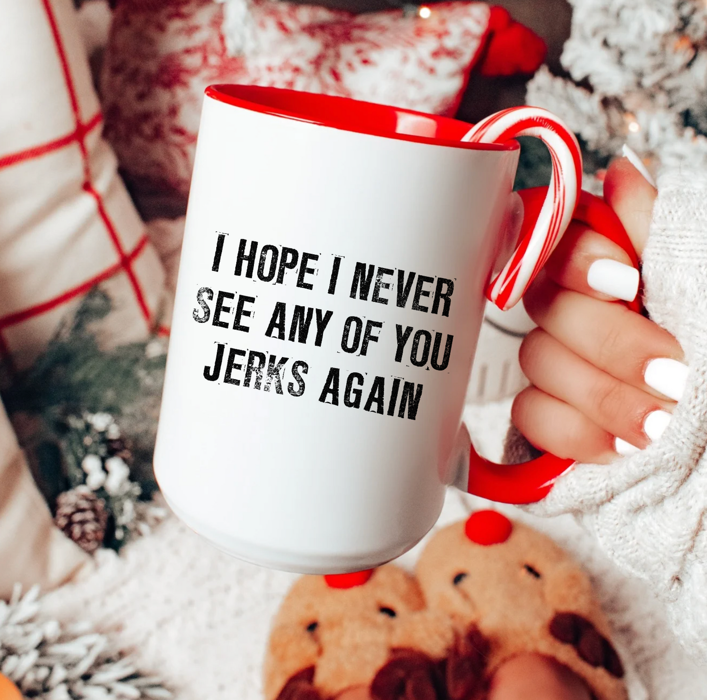 I Hope I Never See Any Of You Jerks Again 15 oz Mug (2 colors available)