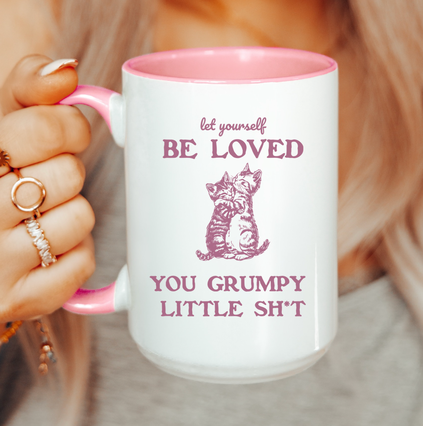 Let Yourself Be Loved You Grumpy Little Shit 15 oz Mug (2 colors available)