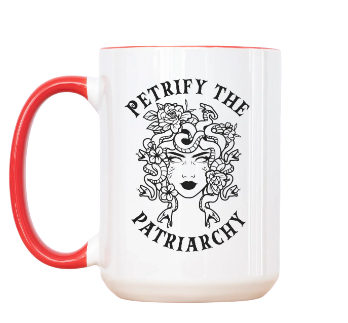 Petrify The Patriarchy 15 oz Mug (3 colors available) – Hilarious ...