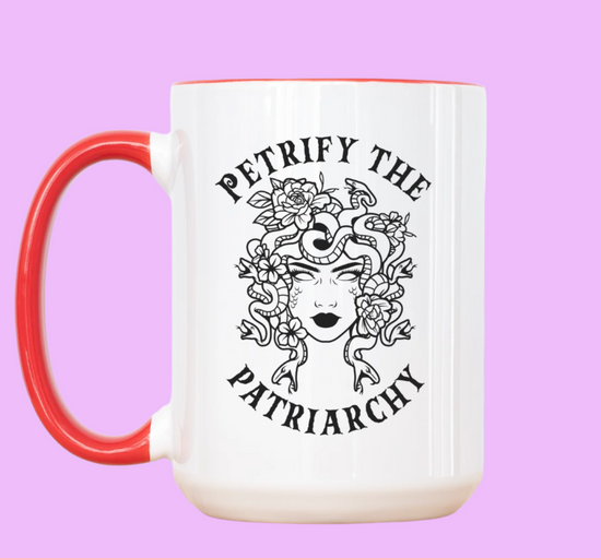 Petrify The Patriarchy 15 oz Mug (3 colors available)