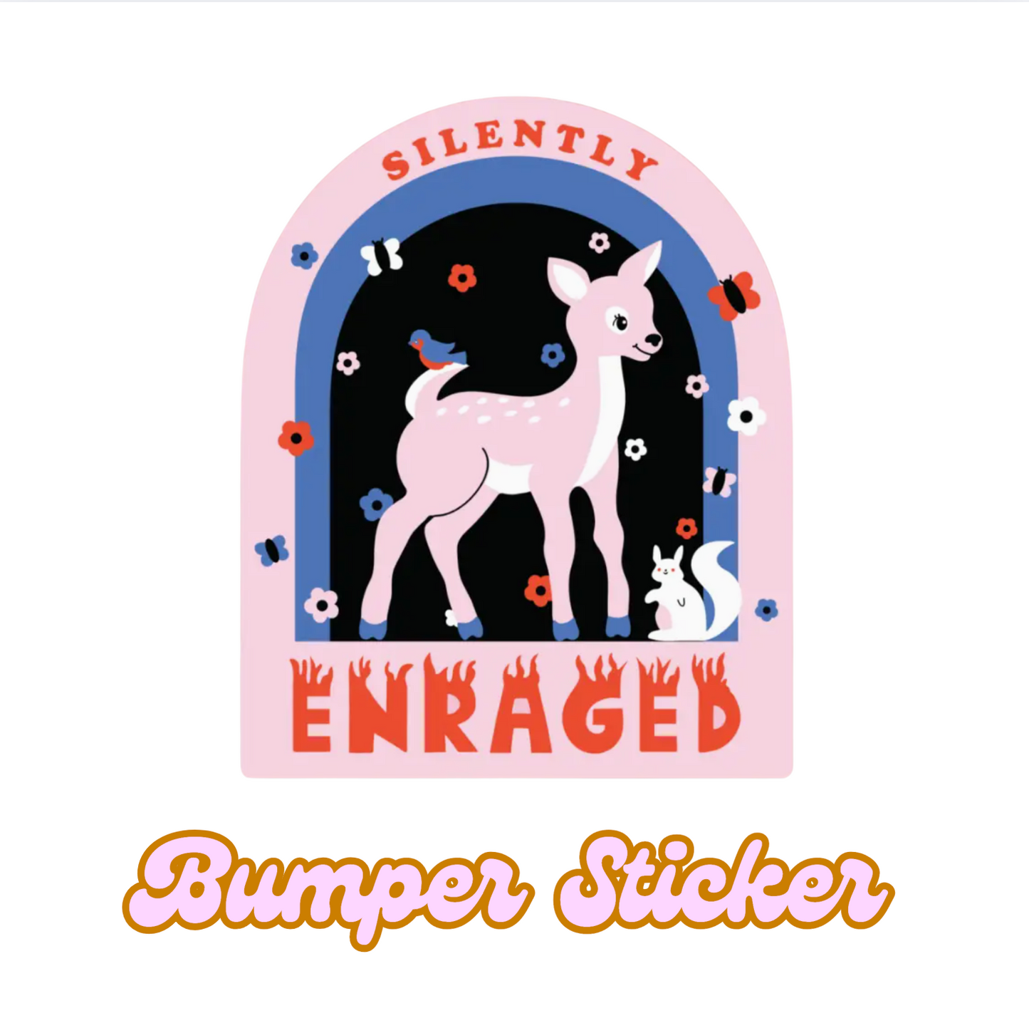 Silently Enraged Bumper Sticker