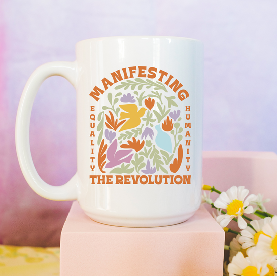 Manifesting The Revolution 15 oz Mug (3 colors available)