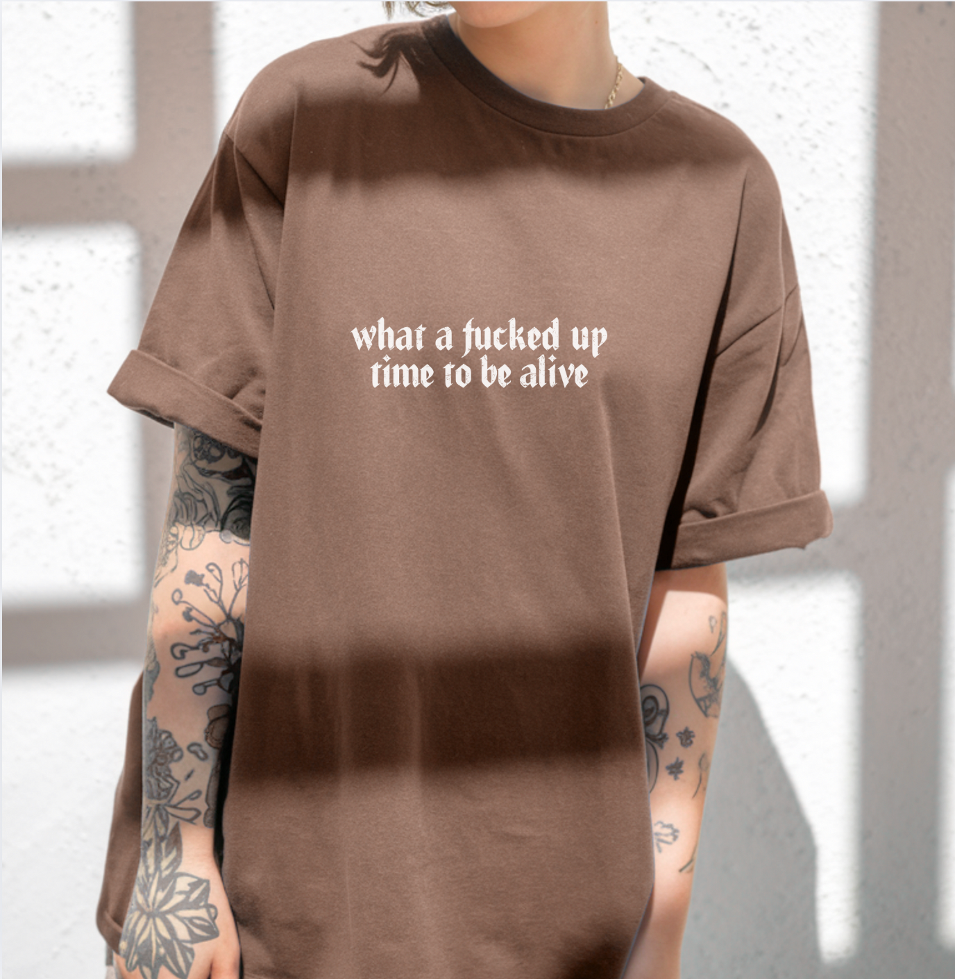 What A Fucked Up Time To Be Alive Unisex Tee