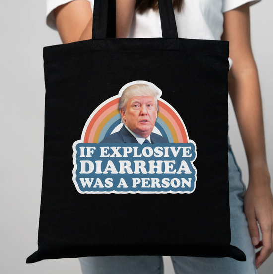 If Explosive Diarrhea Was A Person Tote Bag