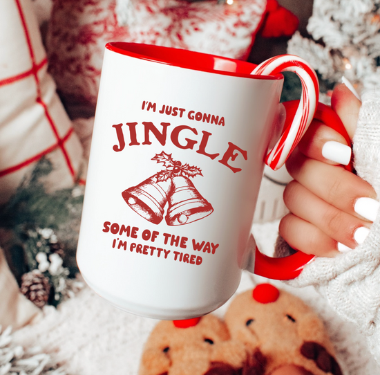 I'm Just Gonna Jingle Some Of The Way I'm Pretty Tired 15 oz Mug