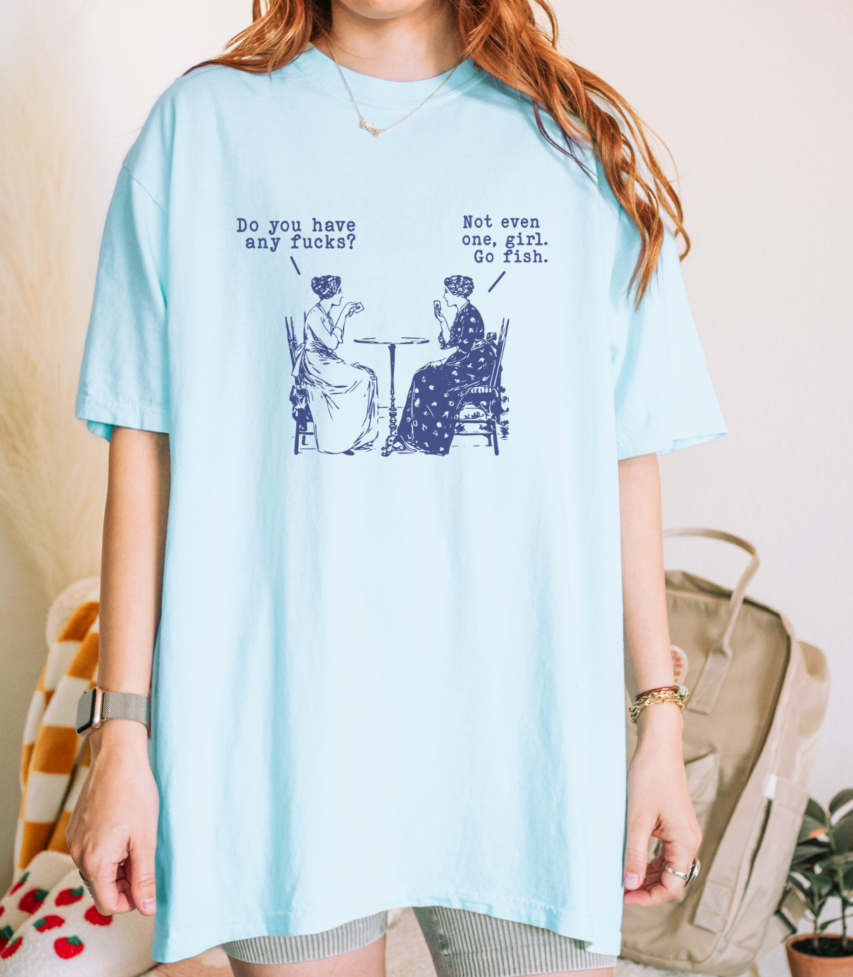 Do You Have Any Fucks? Not Even One, Girl. Go Fish. Unisex Tee