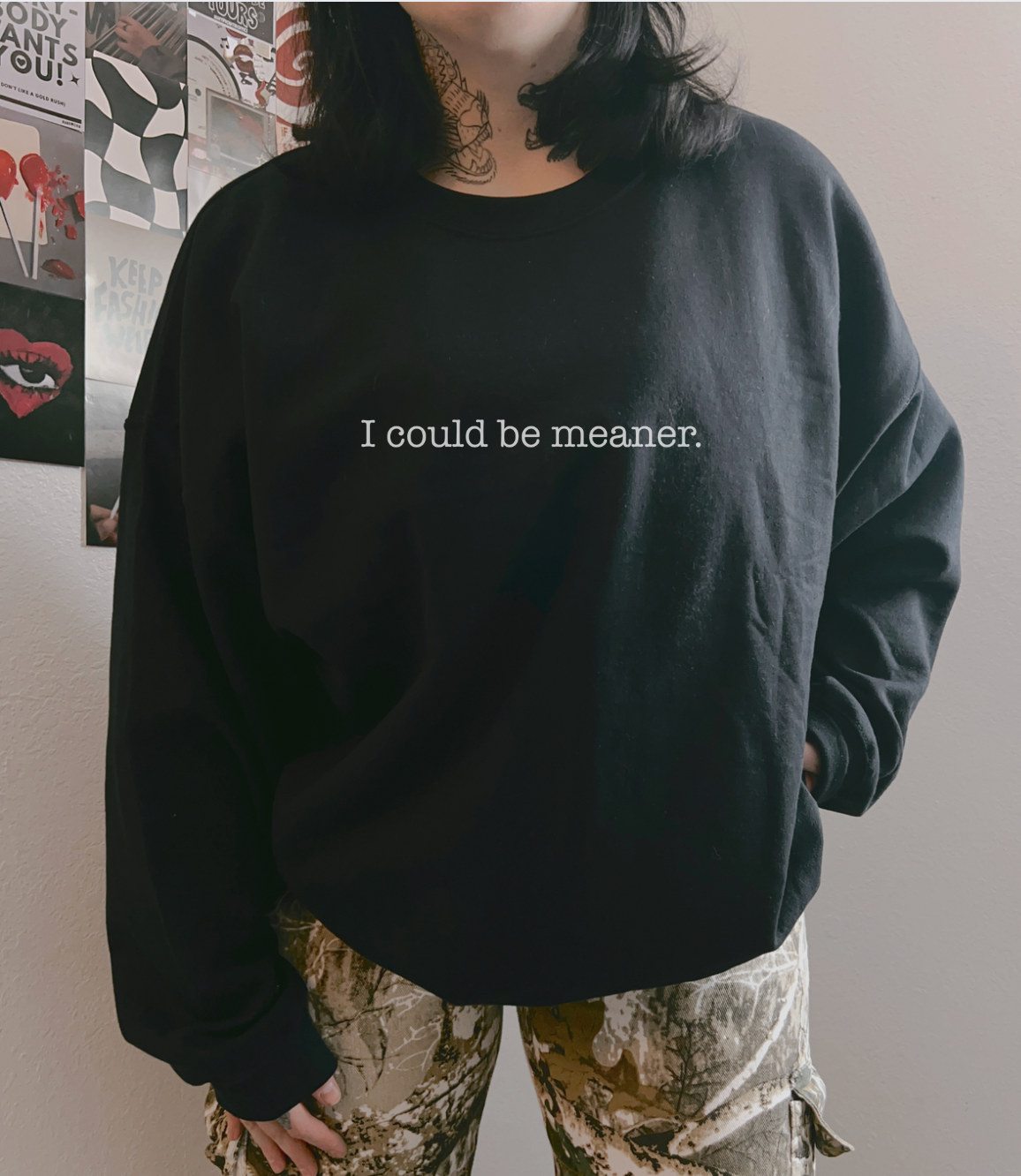 I Could Be Meaner Unisex Sweatshirt