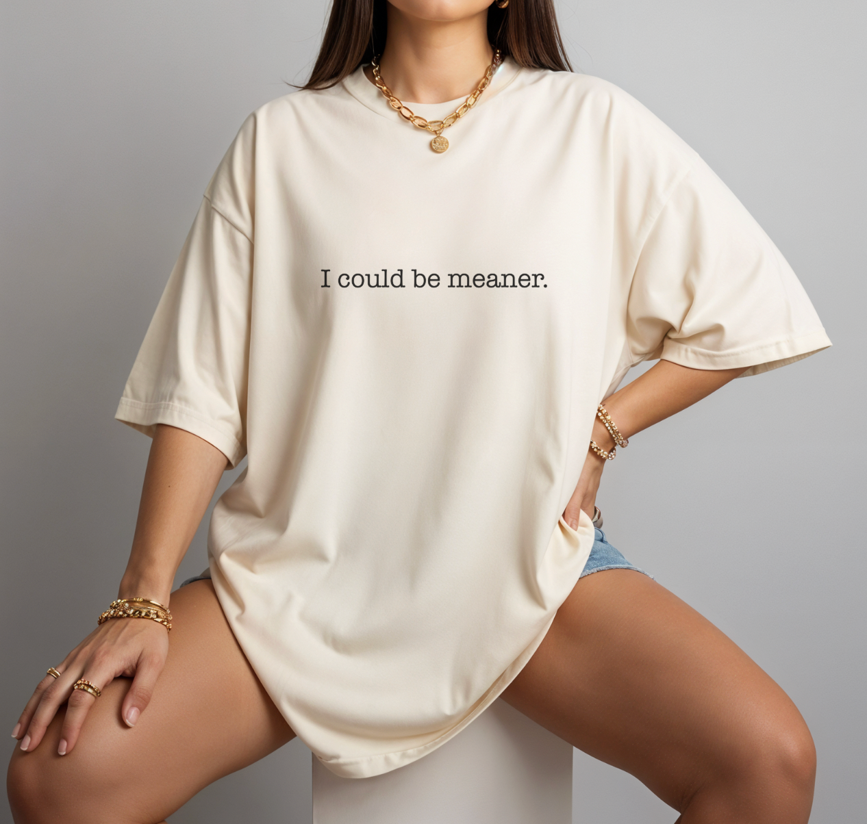 I Could Be Meaner Unisex Tee
