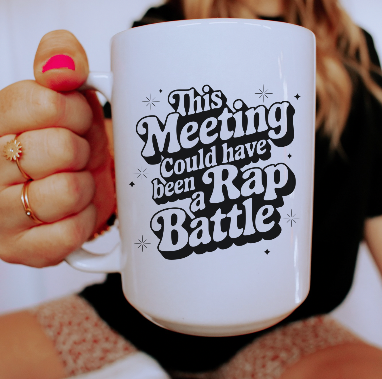 This Meeting Could Have Been A Rap Battle 15 oz Mug