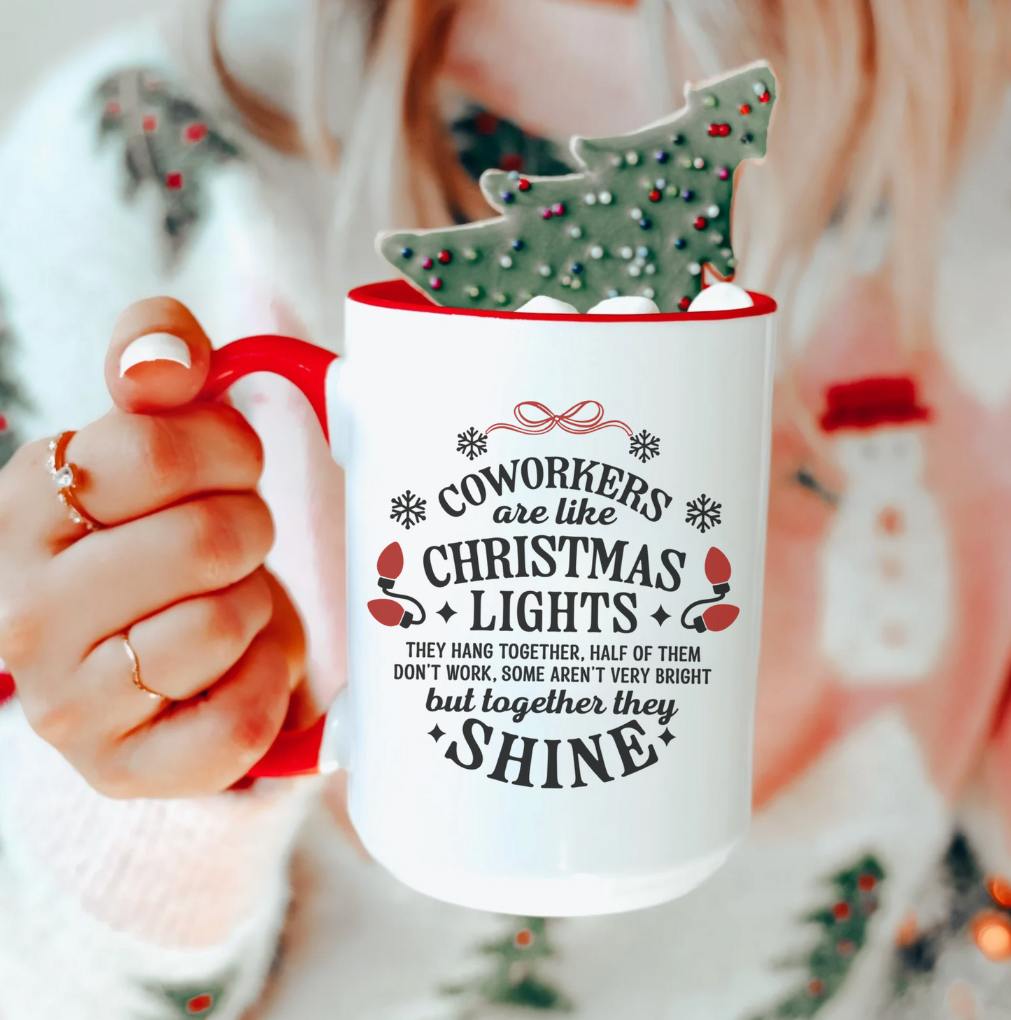 Coworkers Are Like Christmas Lights They Hang Together, Half Of Them Don't Work, Some Aren't Very Bright But Together They Shine 15 oz Mug