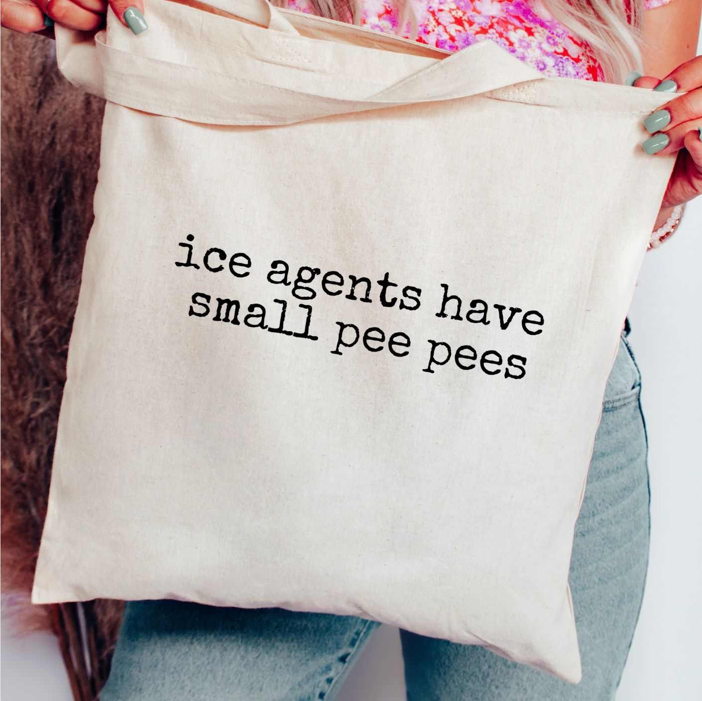 Ice Agents Have Small Pee Pees Tote Bag