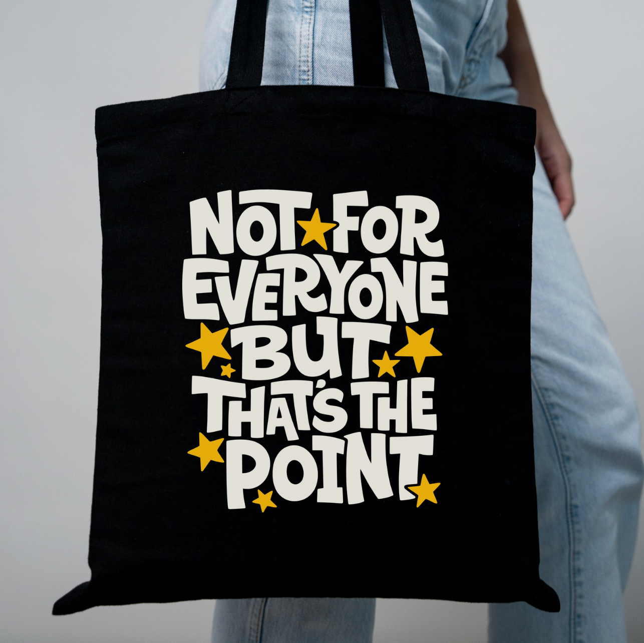 Not For Everyone But That's The Point Tote Bag