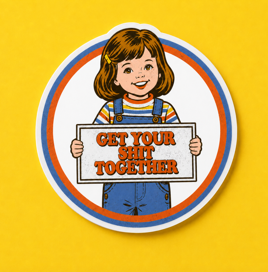 Get Your Shit Together Sticker