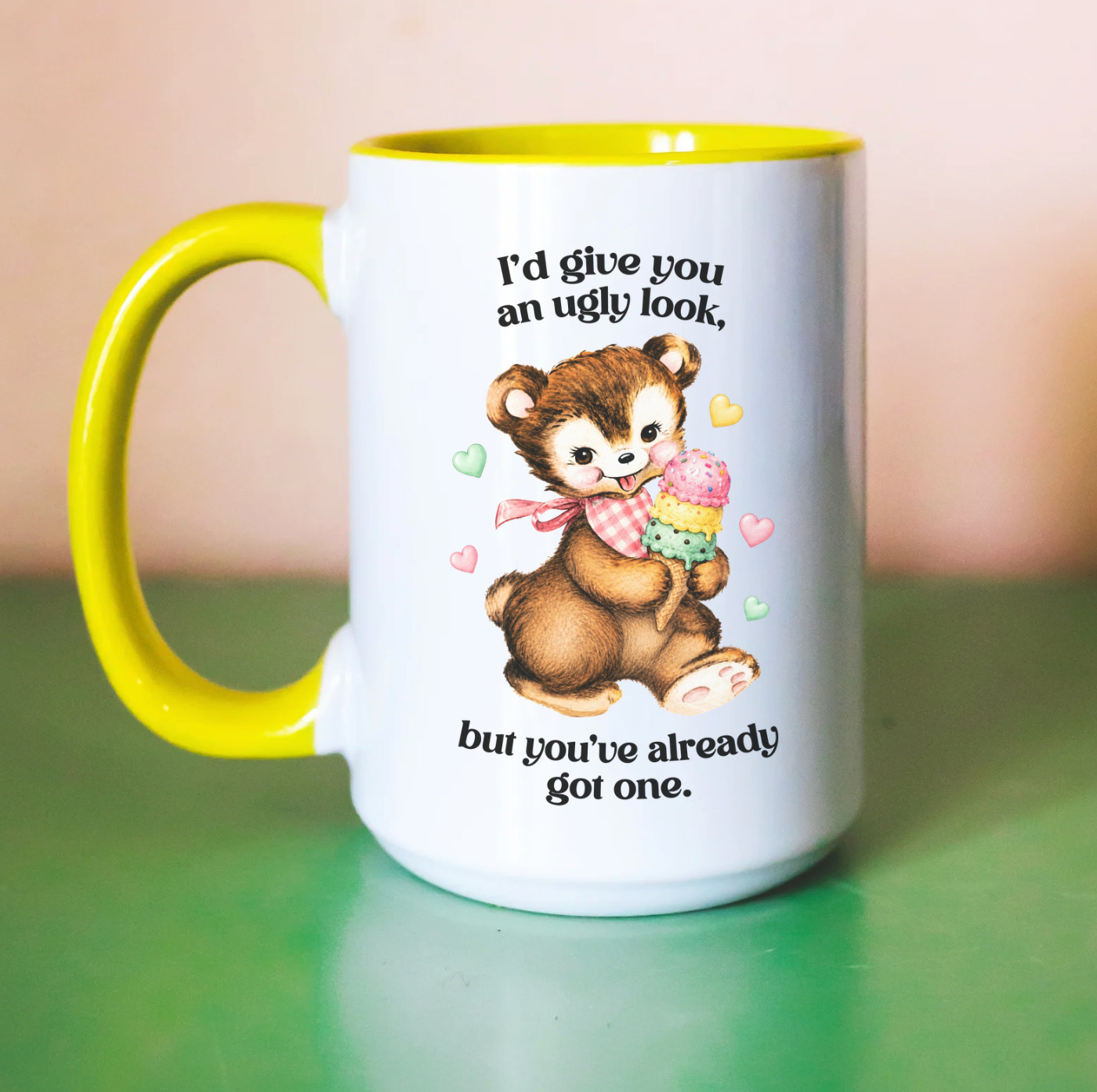 I'd Give You An Ugly Look, But You've Already Got One 15 oz Mug