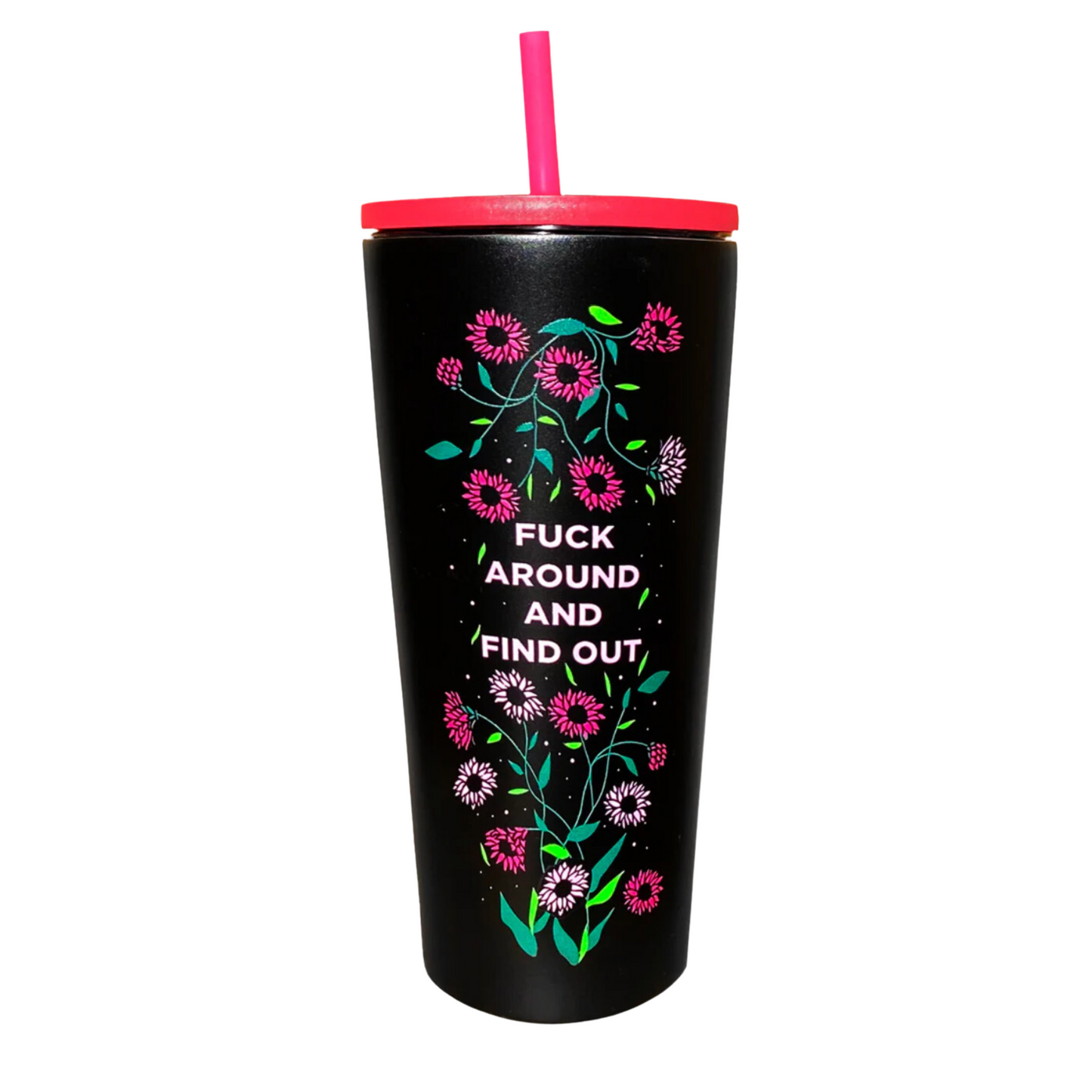 Fuck Around & Find Out Stainless Steel Tumbler - 24 oz