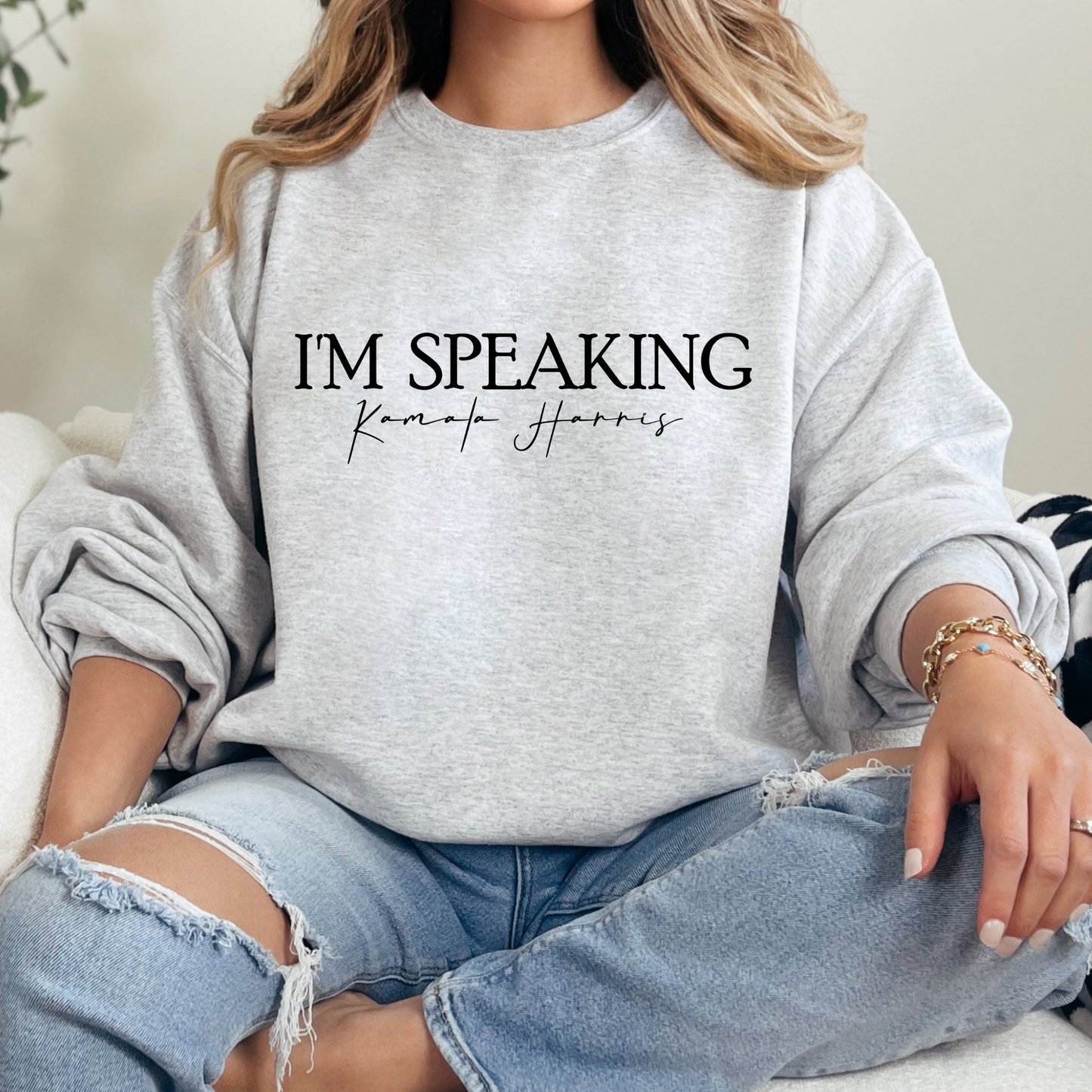 I'm Speaking Unisex Sweatshirt (2 Colors Available)