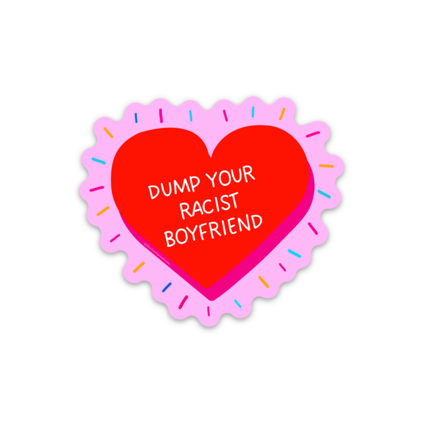Dump Your Racist Boyfriend Sticker