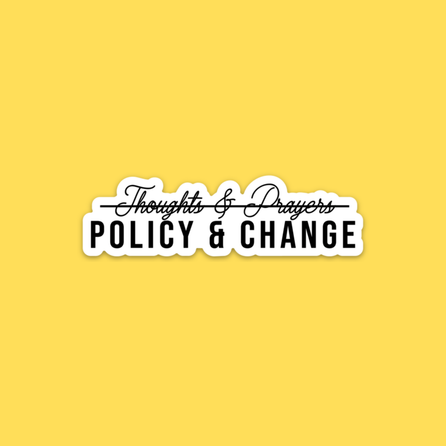 Load image into Gallery viewer, Policy &amp;amp; Change Sticker
