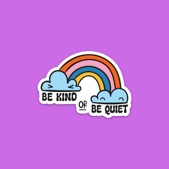 Load image into Gallery viewer, Be Kind Or Be Quiet Sticker
