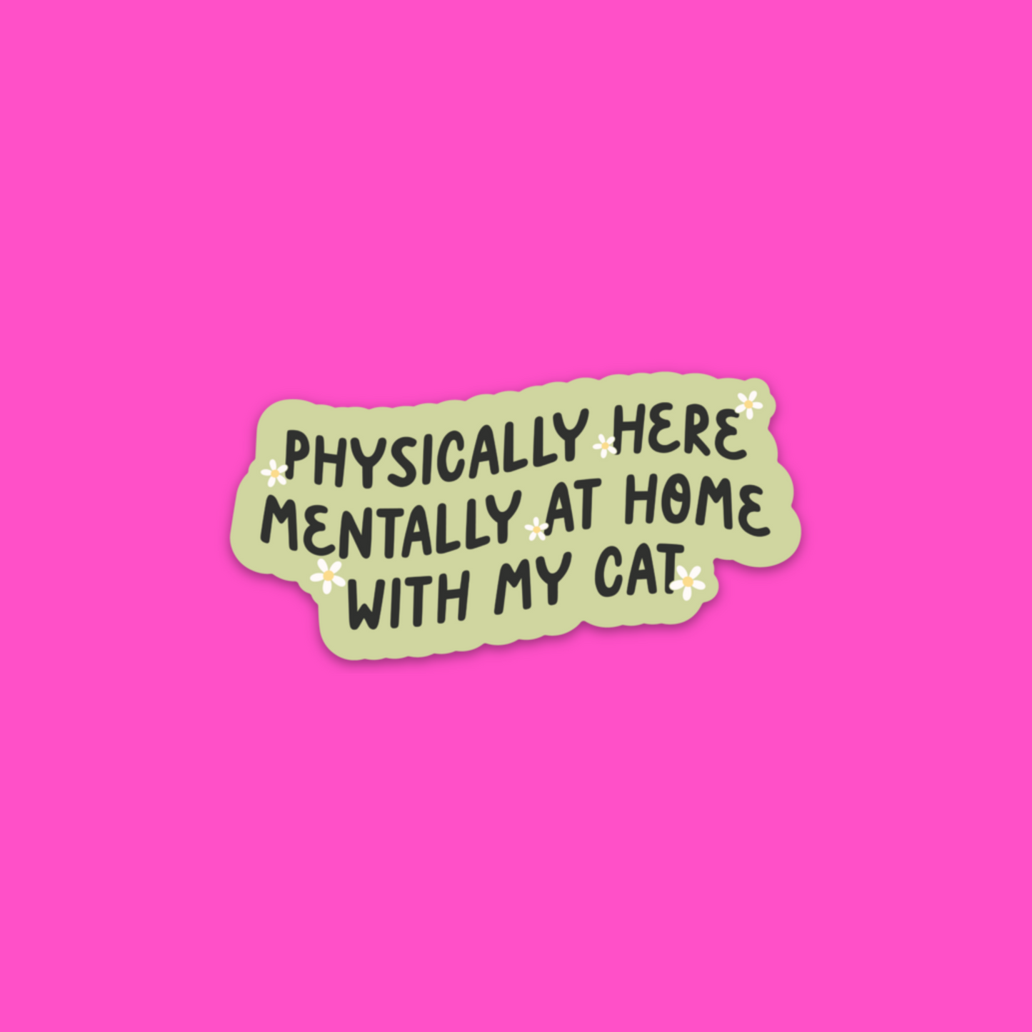 Mentally At Home With My Cat Sticker