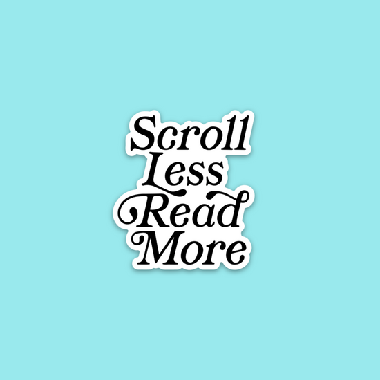 Scroll Less Read More Sticker