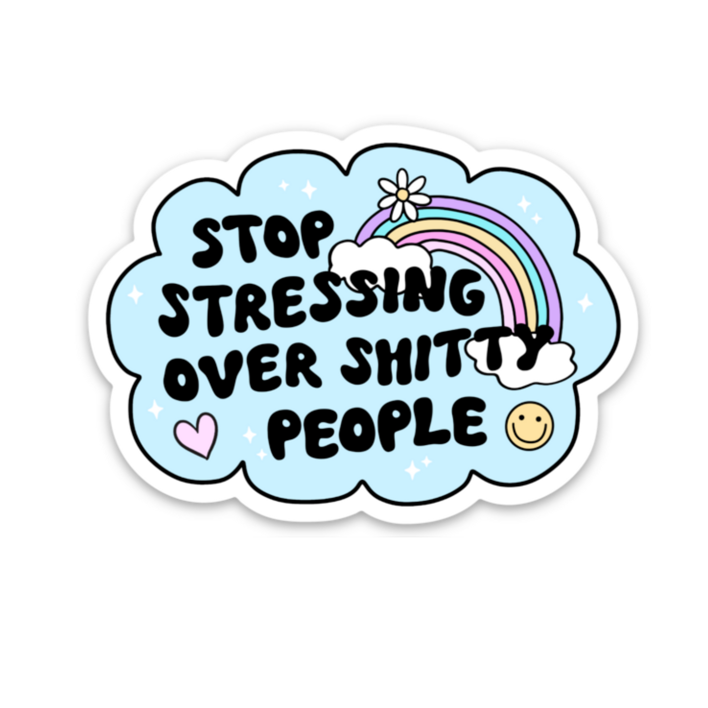 Load image into Gallery viewer, Stop Stressing Over Shitty People Sticker

