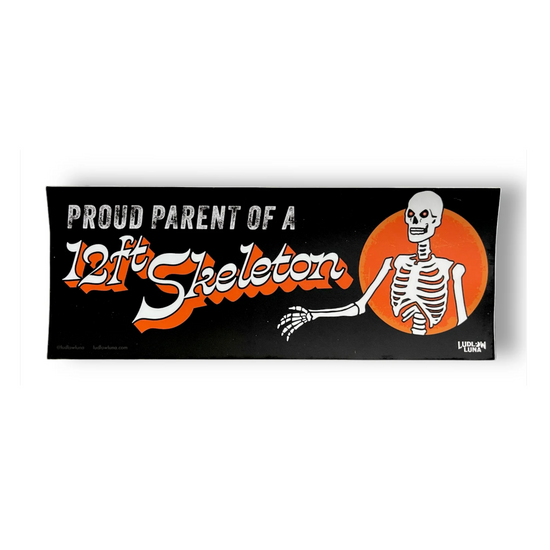 Proud Parent Of A 12ft Skeleton Bumper Sticker (Black)