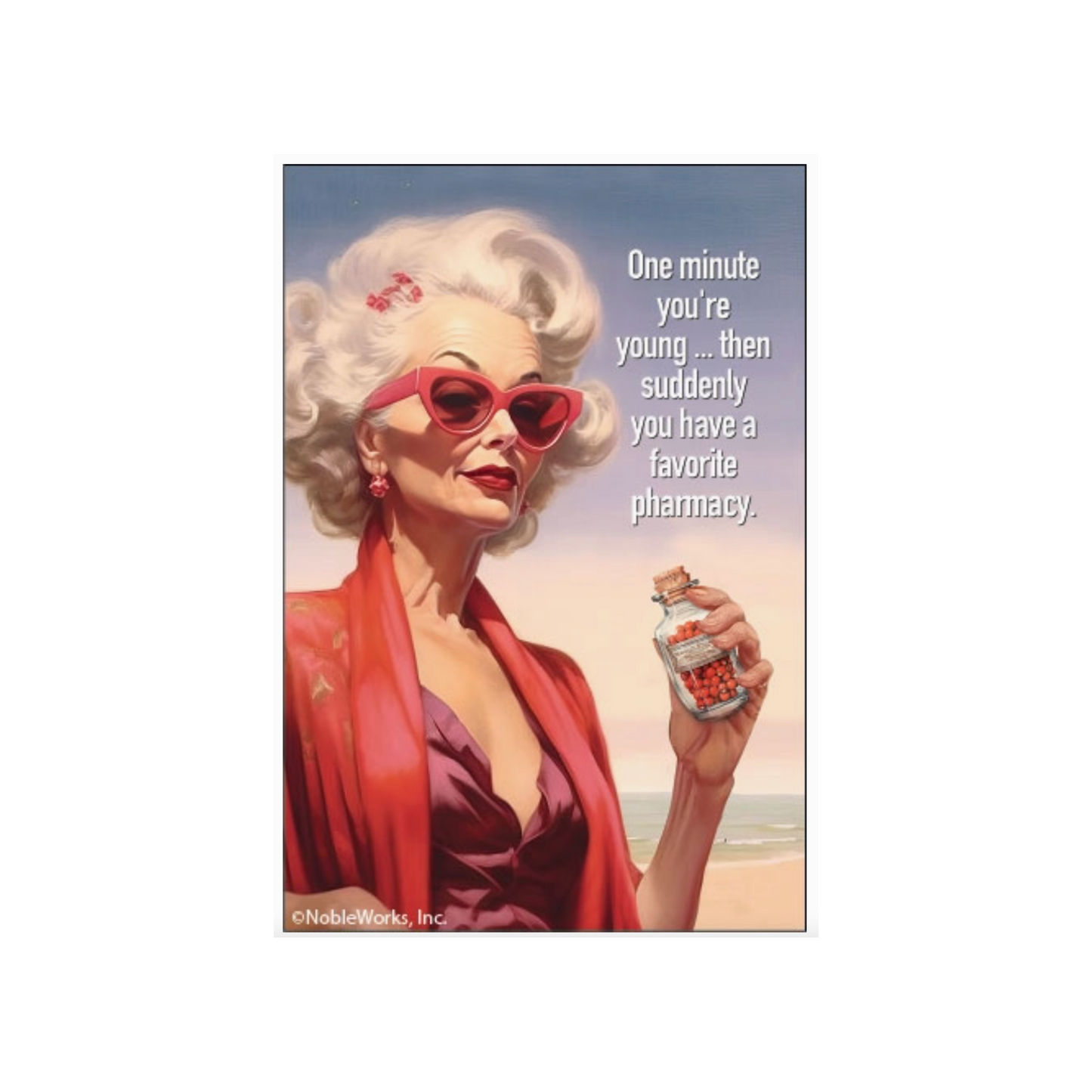 Load image into Gallery viewer, One Minute You&amp;#39;re Young...Then Suddenly You Have A Favorite Pharmacy Magnet
